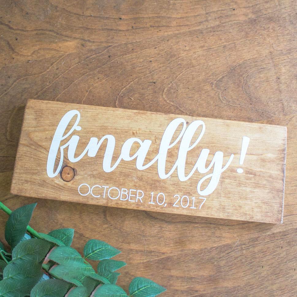 Finally! Wooden Engagement Sign - Rich Design Co