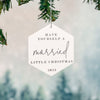 Have Yourself A Married Little Christmas Acrylic Ornament - Rich Design Co