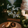 Love is Sweet, Take a Treat Acrylic Wedding Sign - Rich Design Co