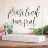 Please Find Your Seat Acrylic Sign - Rich Design Co