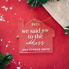 We Said Yes to the Address New Home Christmas Ornament - Rich Design Co