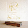 You Can Find Your Seat Here But Your Place Is On the Dance Floor Acrylic Sign - Rich Design Co